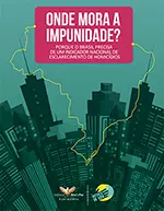 Capa da 1ª edição da pesquisa Onde Mora a Impunidade - 2017