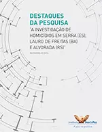 Capa do relatório Destaques da pesquisa “A Investigação de Homicídios em Serra (ES), Lauro de Freitas (BA) e Alvorada (RS)”, dezembro de 2014